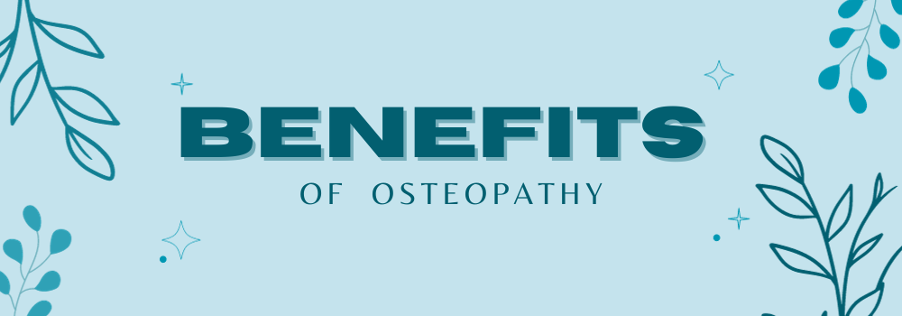 Banner with the words Benefits of Osteopathy on a blue backkground